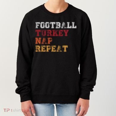 Thanksgiving Schedule Football Turkey Nap Repeat Women's Sweatshirt
