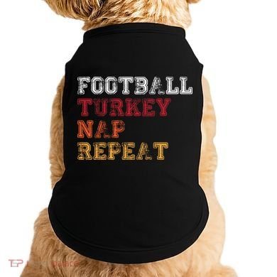 Thanksgiving Schedule Football Turkey Nap Repeat Doggie Tank