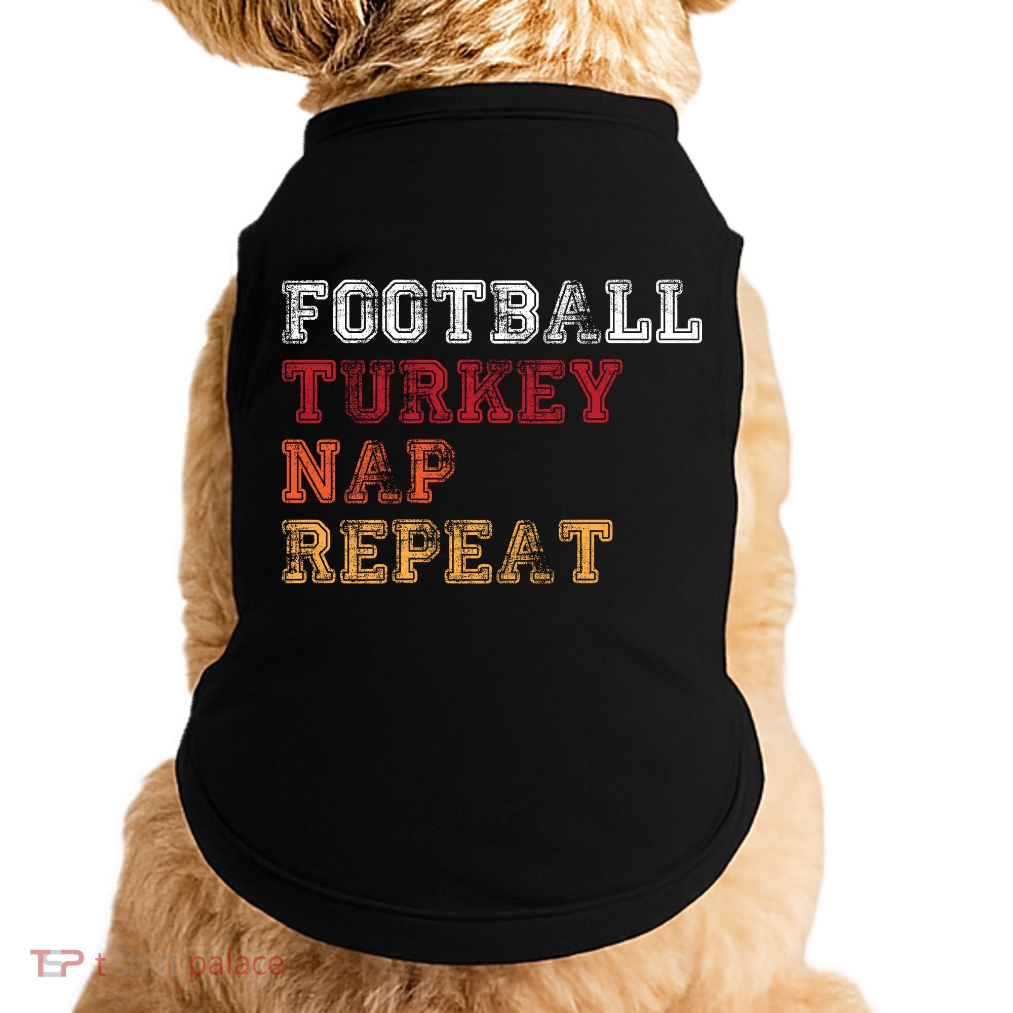 Thanksgiving Schedule Football Turkey Nap Repeat Doggie Tank