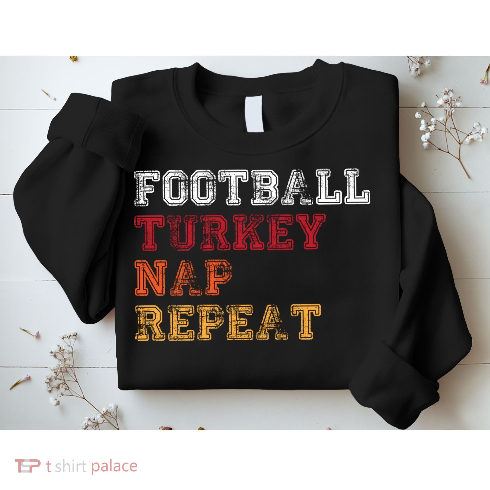 Thanksgiving Schedule Football Turkey Nap Repeat Sweatshirt