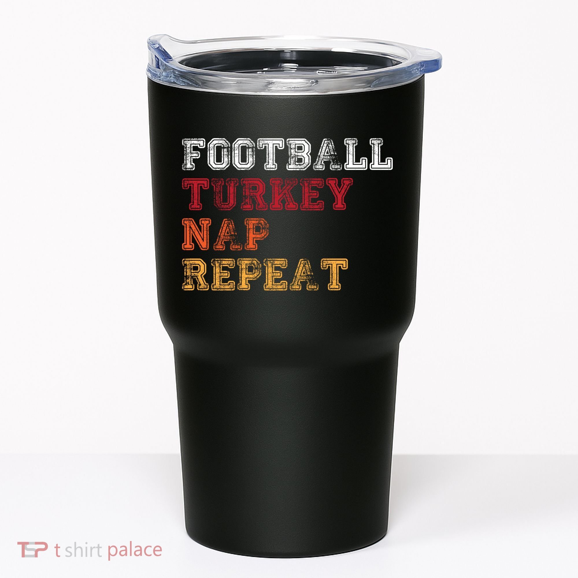 Thanksgiving Schedule Football Turkey Nap Repeat Tumbler