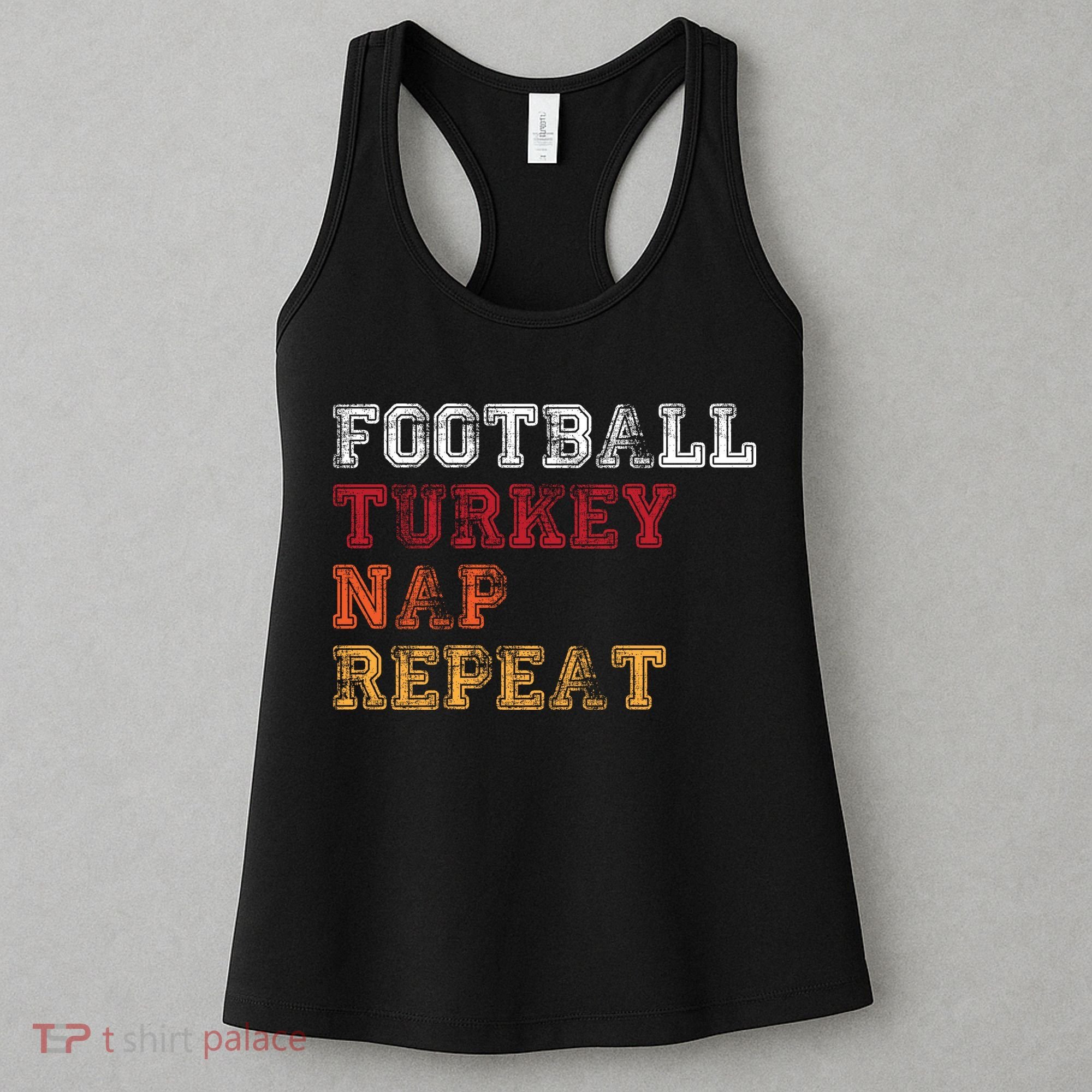 Thanksgiving Schedule Football Turkey Nap Repeat Women's Tank Top