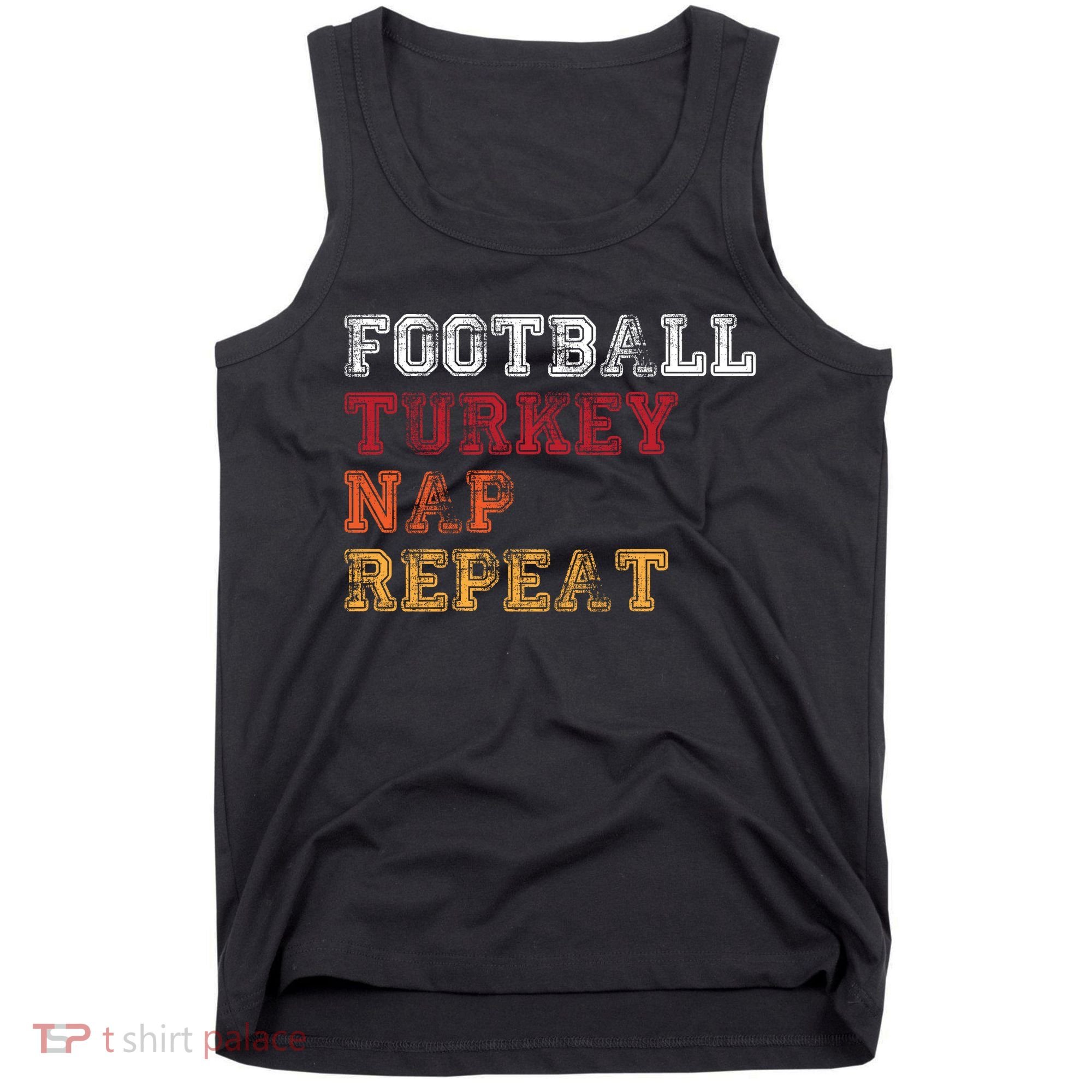 Thanksgiving Schedule Football Turkey Nap Repeat Tank Top