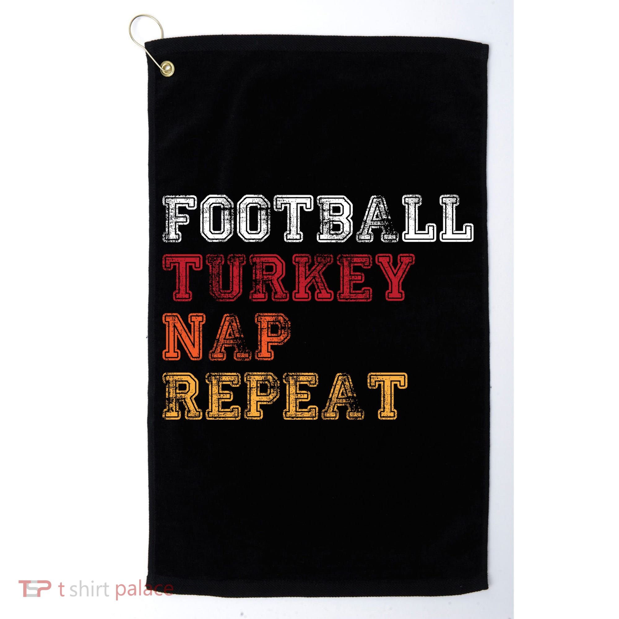 Thanksgiving Schedule Football Turkey Nap Repeat Golf Towel