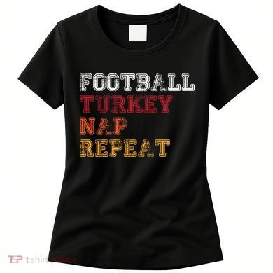 Thanksgiving Schedule Football Turkey Nap Repeat Women's T-Shirt