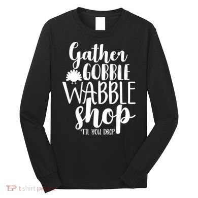 Thanksgiving Shopping Long Sleeve Shirt