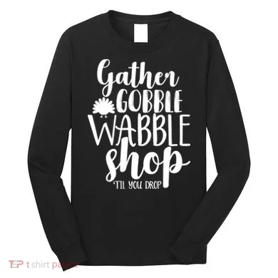 Thanksgiving Shopping Long Sleeve Shirt