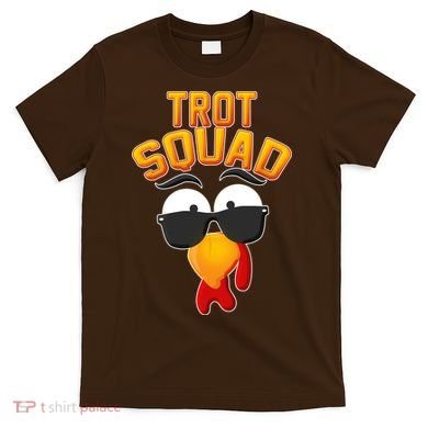 Thanksgiving Trot Squad Turkey T-Shirt