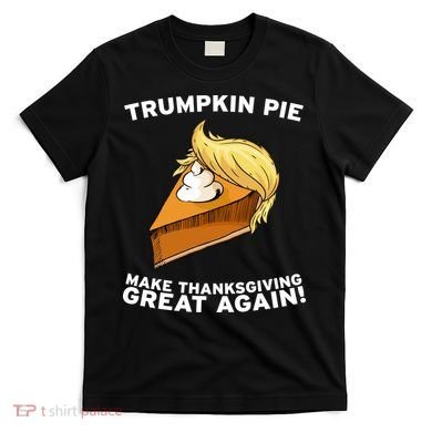 Thanksgiving Trumpkin Pie T-Shirt
