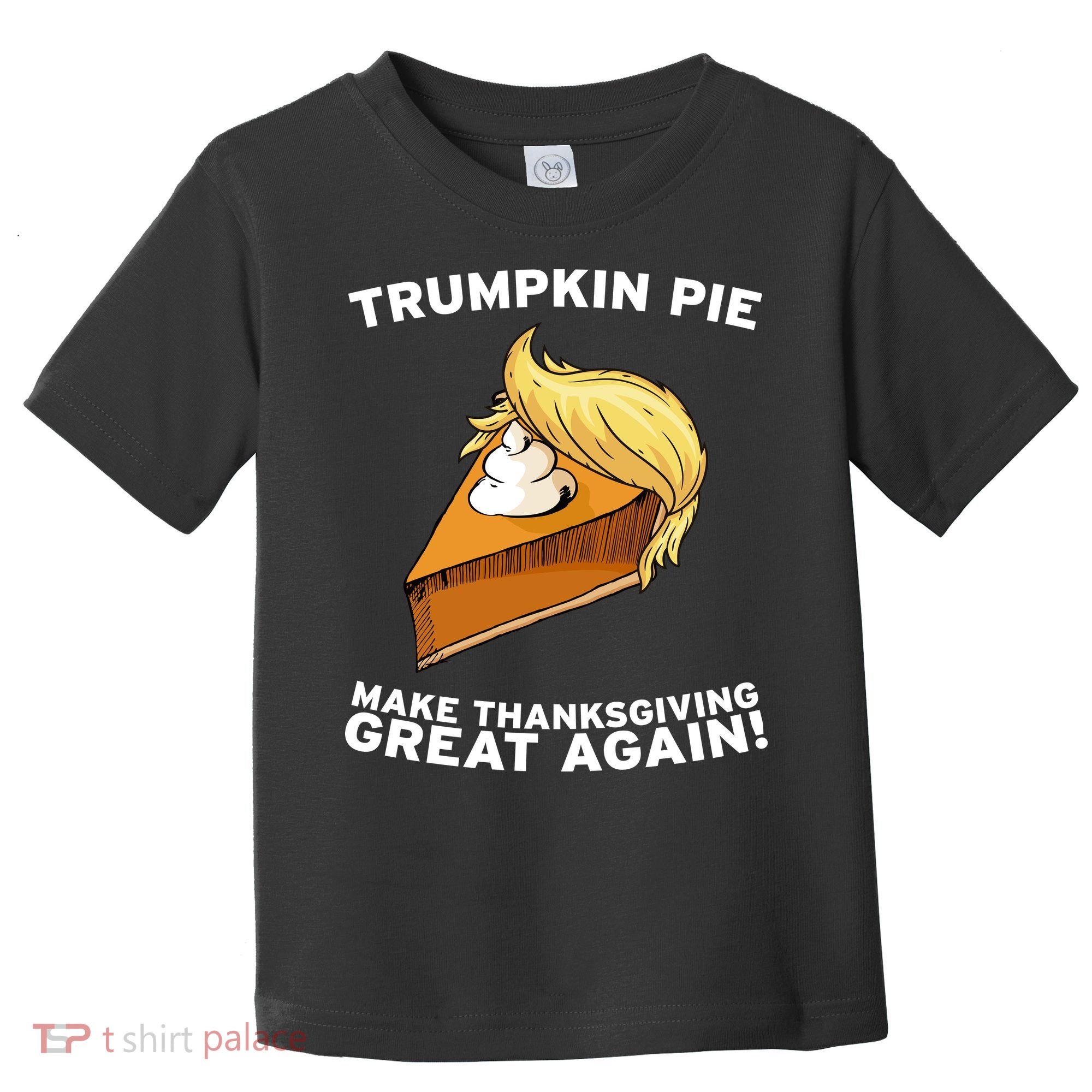 Thanksgiving Trumpkin Pie Toddler T-Shirt