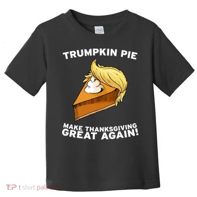 Thanksgiving Trumpkin Pie Toddler T-Shirt
