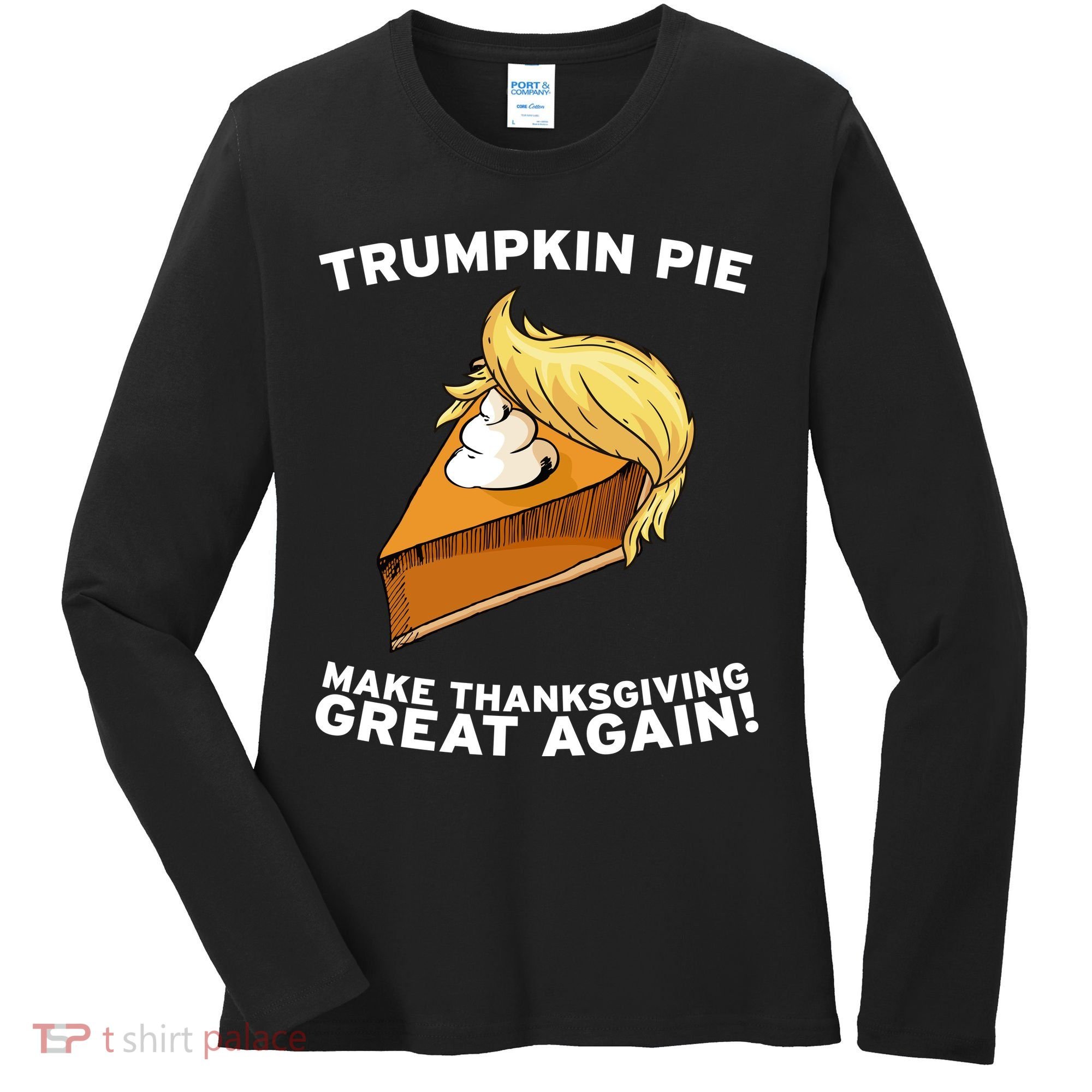 Thanksgiving Trumpkin Pie Women's Long Sleeve Shirt