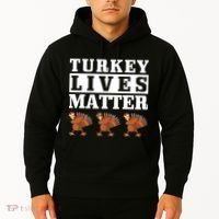 Thanksgiving Turkey Lives Matter Hoodie thumb 2