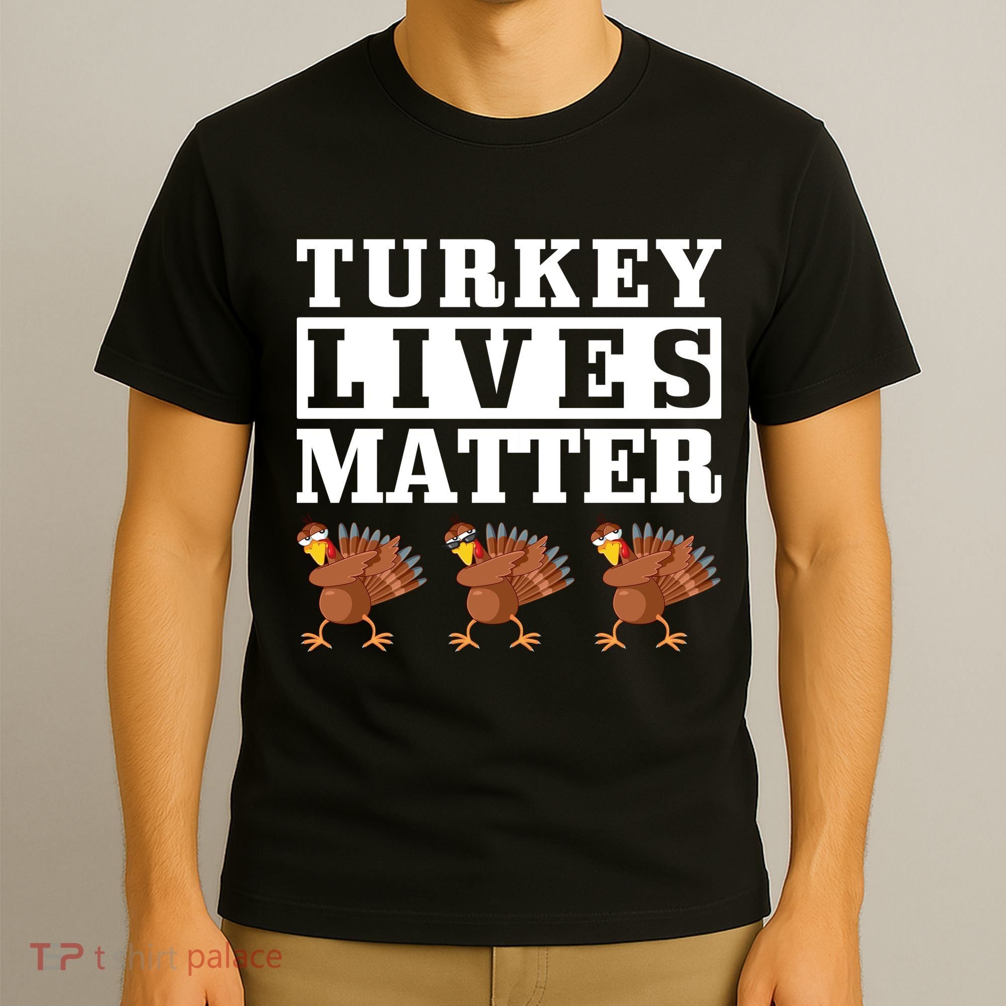 Thanksgiving Turkey Lives Matter T-Shirt