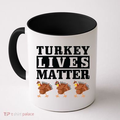 Thanksgiving Turkey Lives Matter Coffee Mug