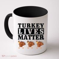 Thanksgiving Turkey Lives Matter Coffee Mug thumb 0