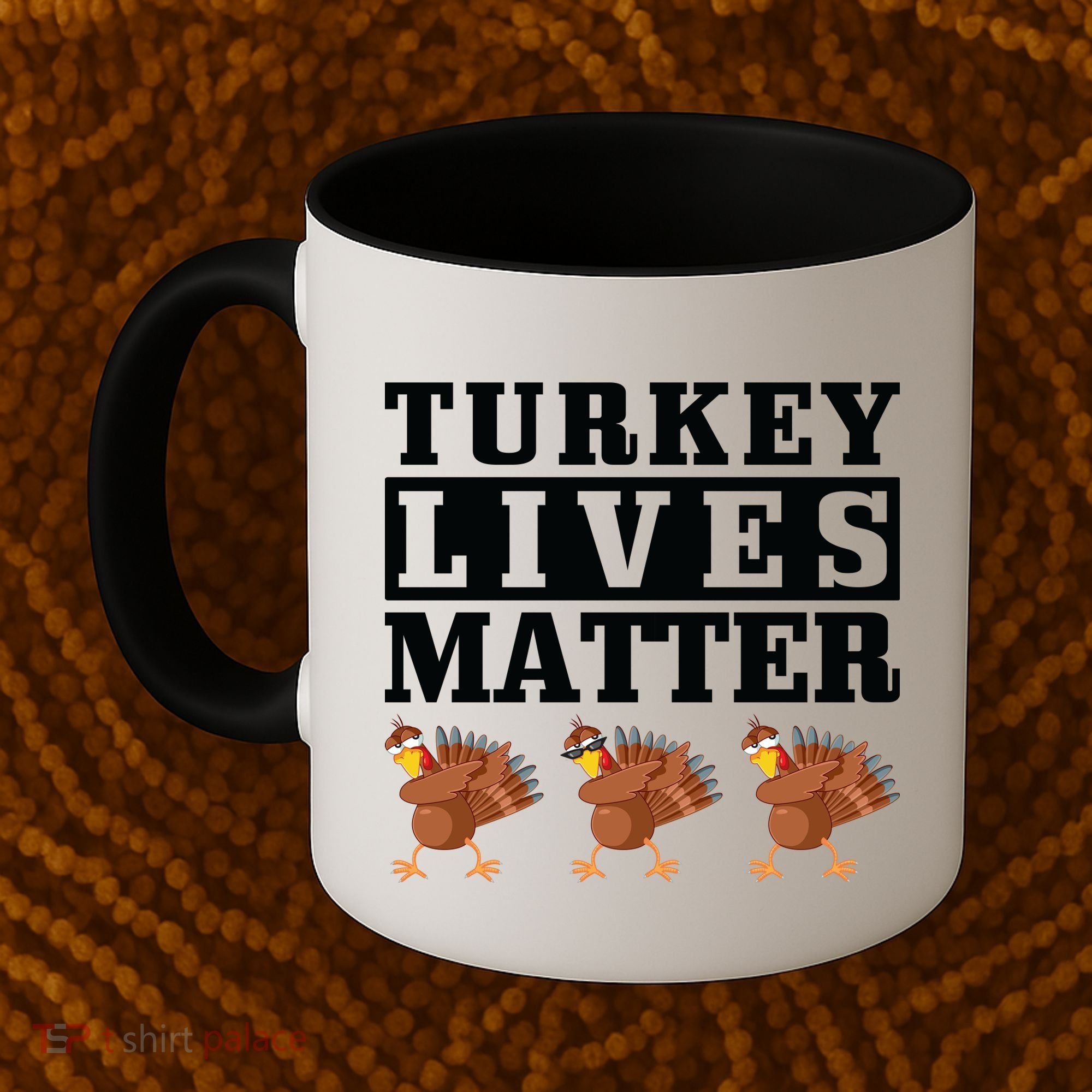 Thanksgiving Turkey Lives Matter Coffee Mug
