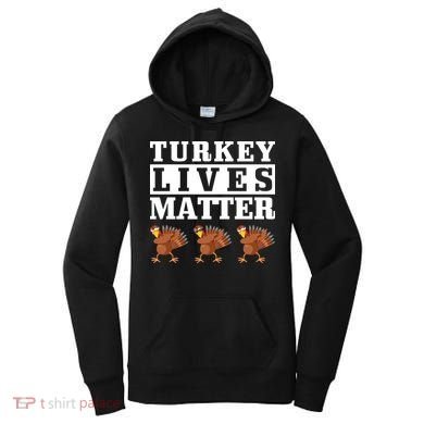 Thanksgiving Turkey Lives Matter Women's Hoodie