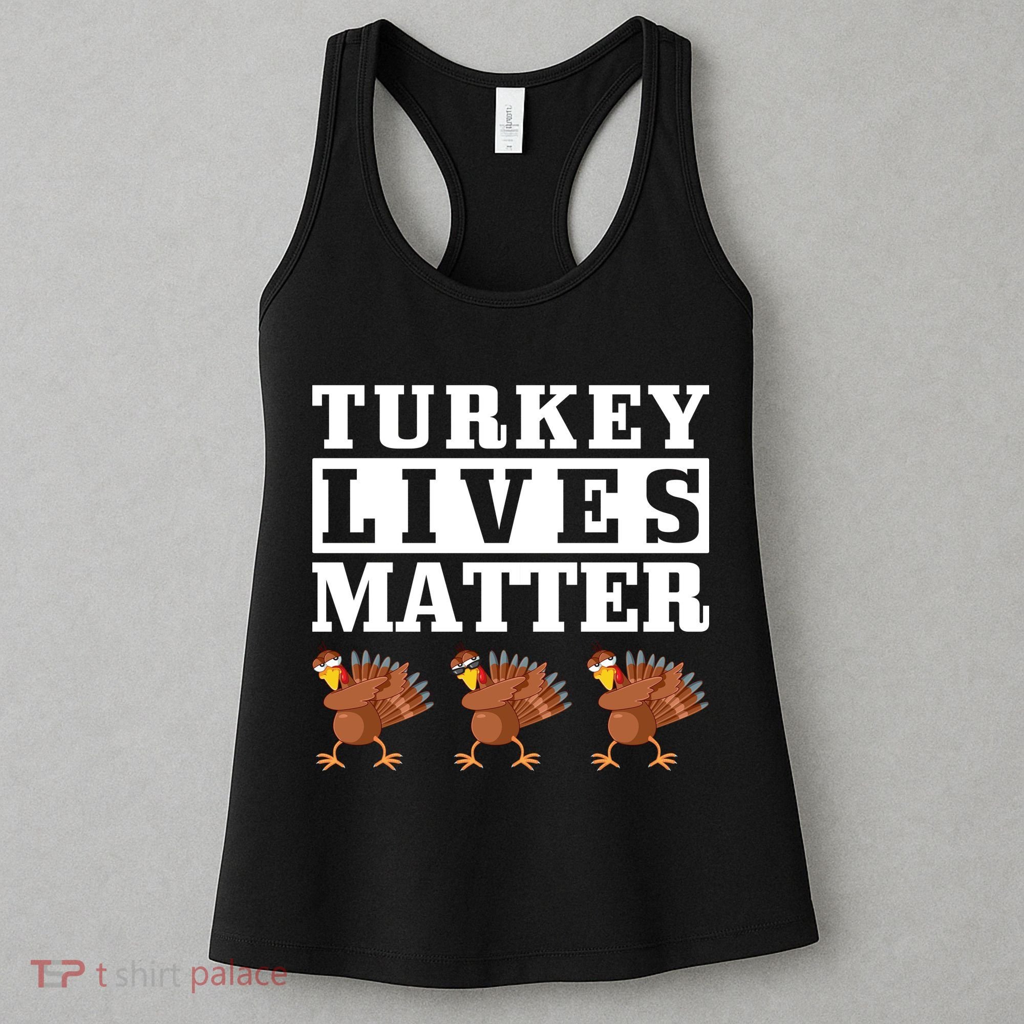 Thanksgiving Turkey Lives Matter Women's Tank Top