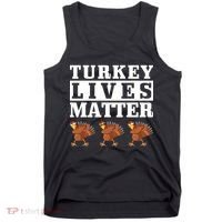 Thanksgiving Turkey Lives Matter Tank Top thumb 0