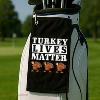 Thanksgiving Turkey Lives Matter Golf Towel thumb 2
