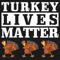 Thanksgiving Turkey Lives Matter Women's T-Shirt thumb 6