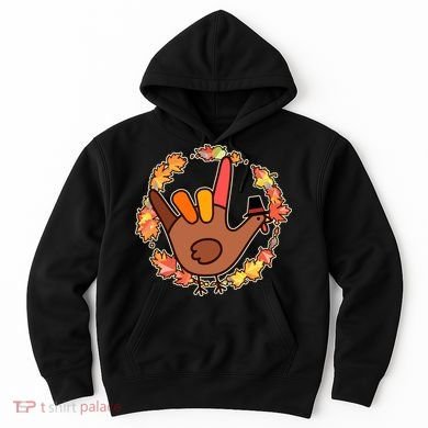 Thanksgiving Turkey Sign Language I Love You Hoodie