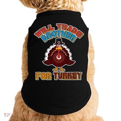 Thanksgiving Will Trade Brother For Turkey Doggie Tank