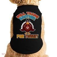 Thanksgiving Will Trade Brother For Turkey Doggie Tank thumb 0