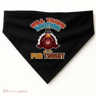 Thanksgiving Will Trade Brother For Turkey USA-Made Doggie Bandana