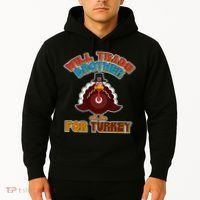 Thanksgiving Will Trade Brother For Turkey Hoodie thumb 2