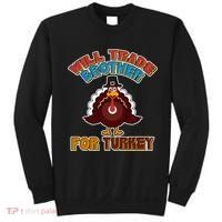 Thanksgiving Will Trade Brother For Turkey Sweatshirt thumb 0