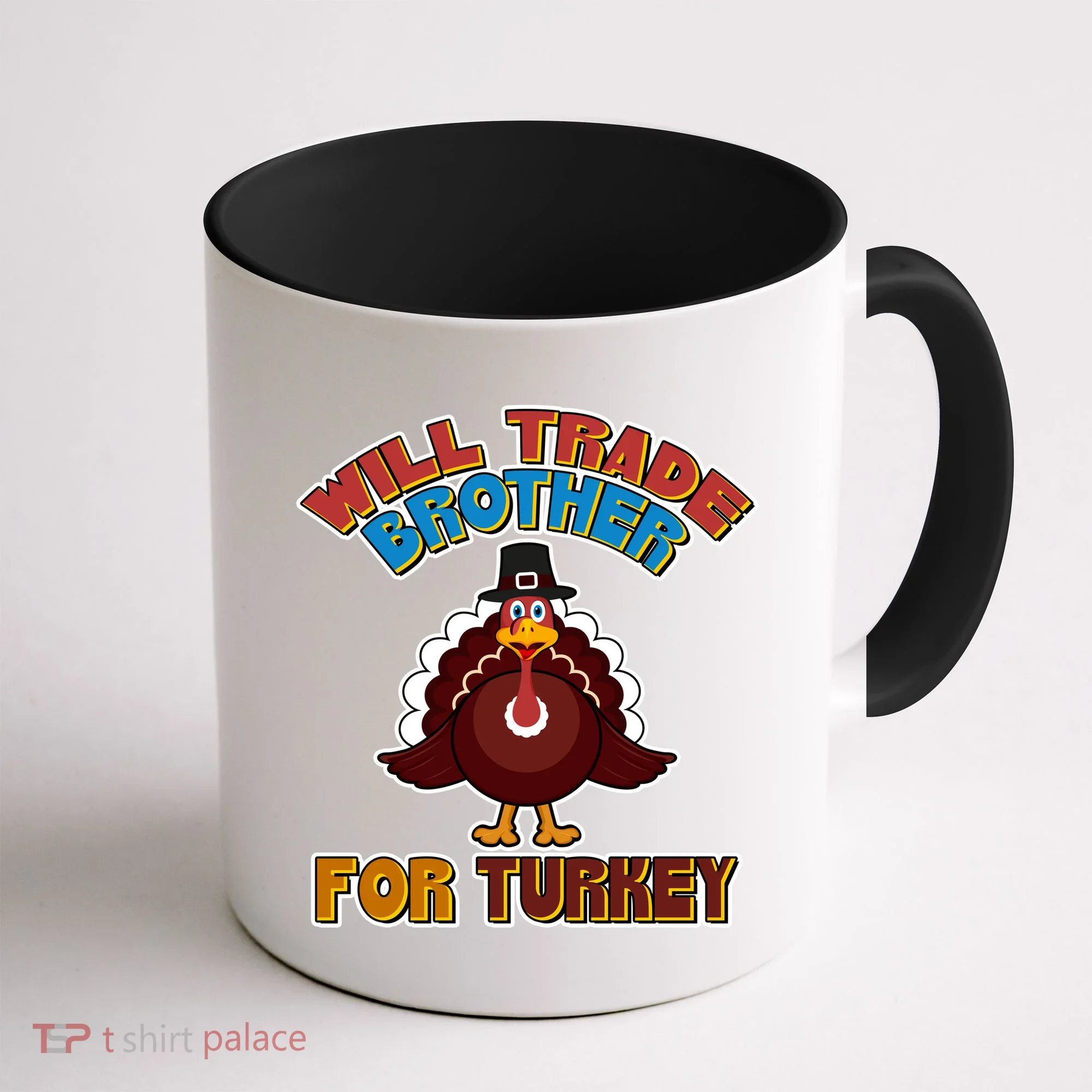 Thanksgiving Will Trade Brother For Turkey Coffee Mug