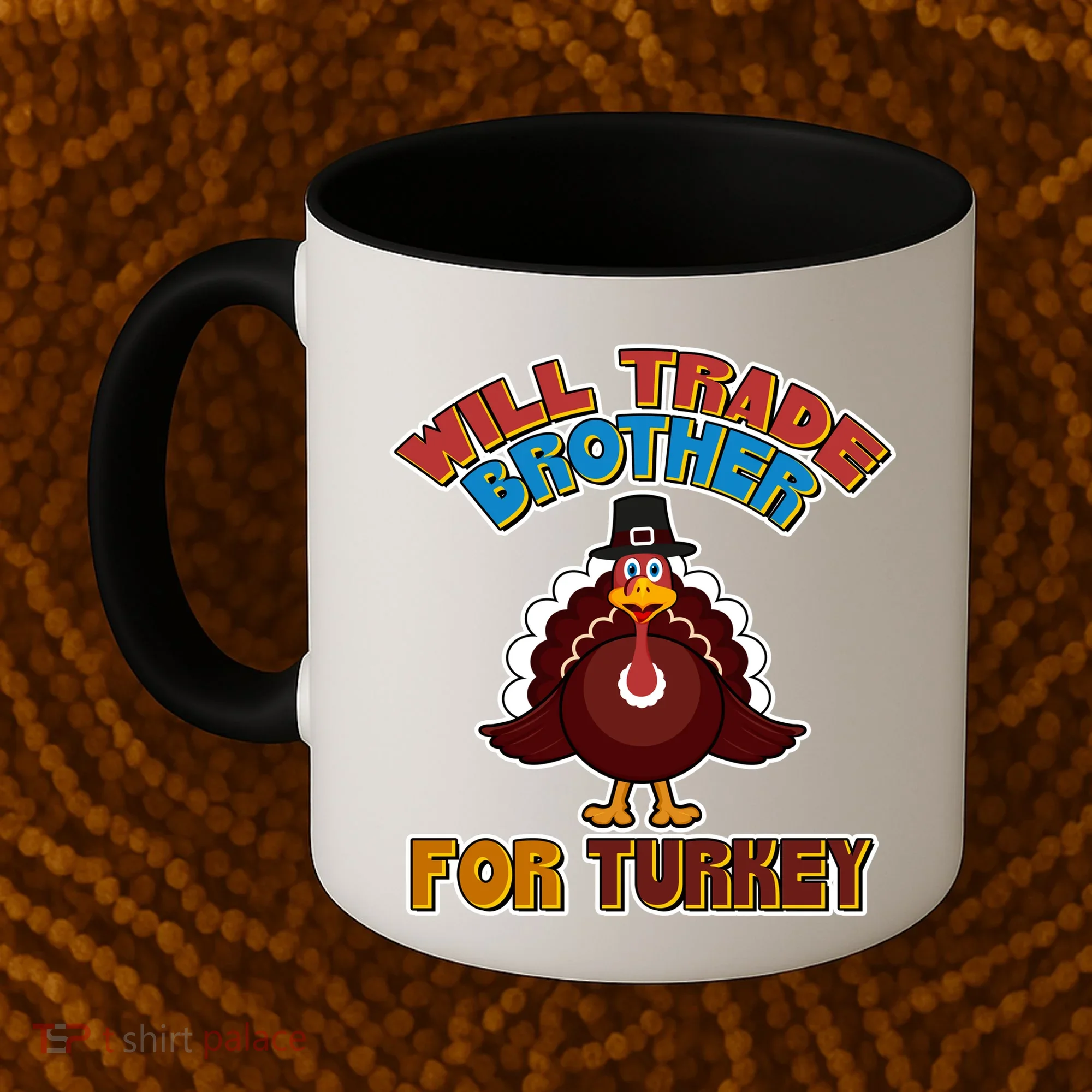 Thanksgiving Will Trade Brother For Turkey Coffee Mug