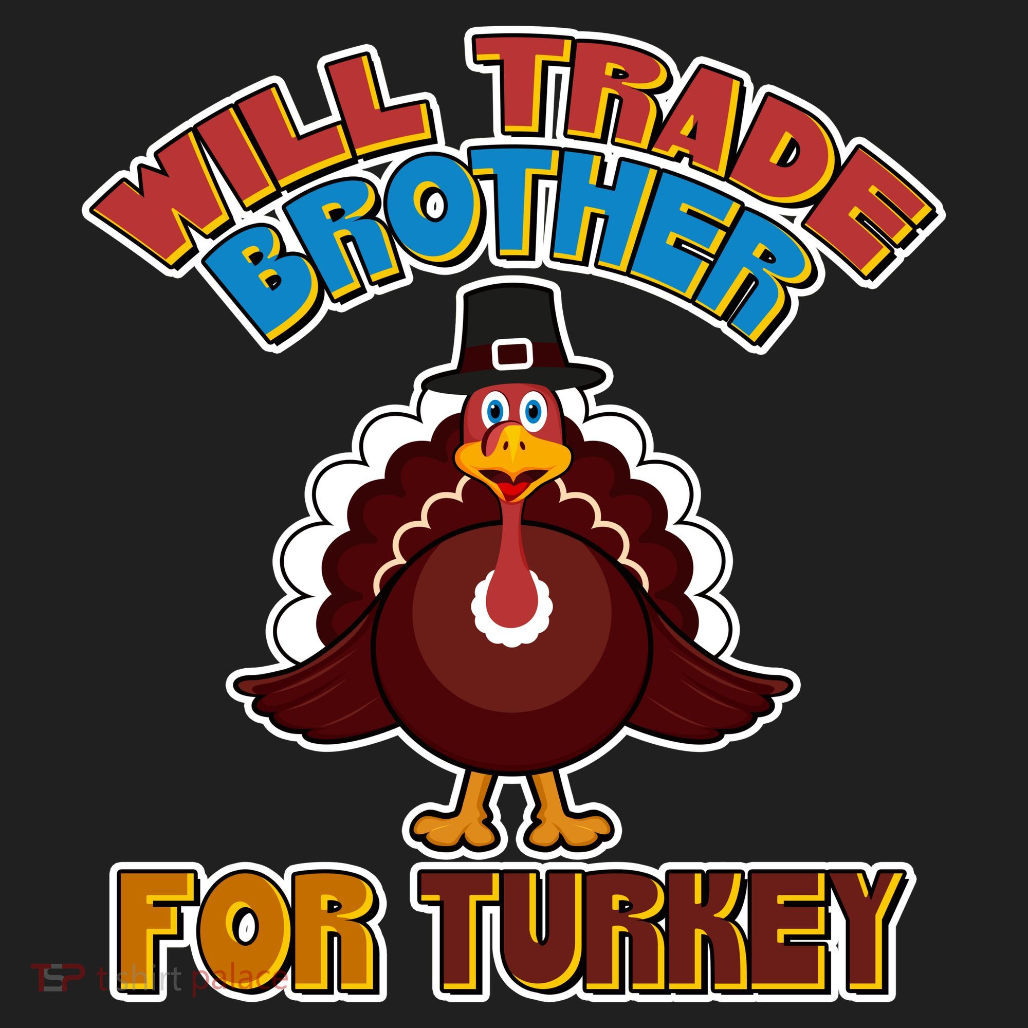 Thanksgiving Will Trade Brother For Turkey Hat