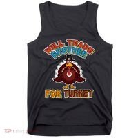Thanksgiving Will Trade Brother For Turkey Tank Top thumb 0