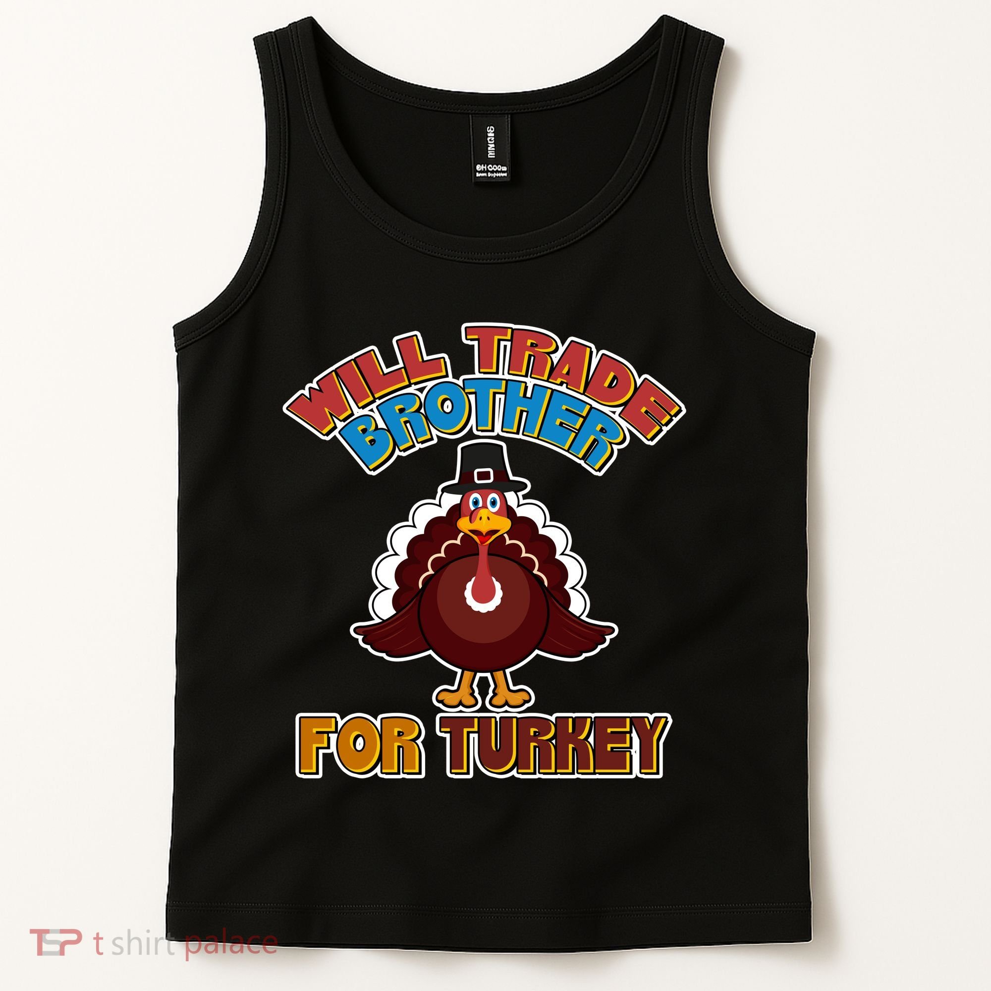 Thanksgiving Will Trade Brother For Turkey Tank Top