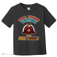 Thanksgiving Will Trade Brother For Turkey Toddler T-Shirt thumb 0