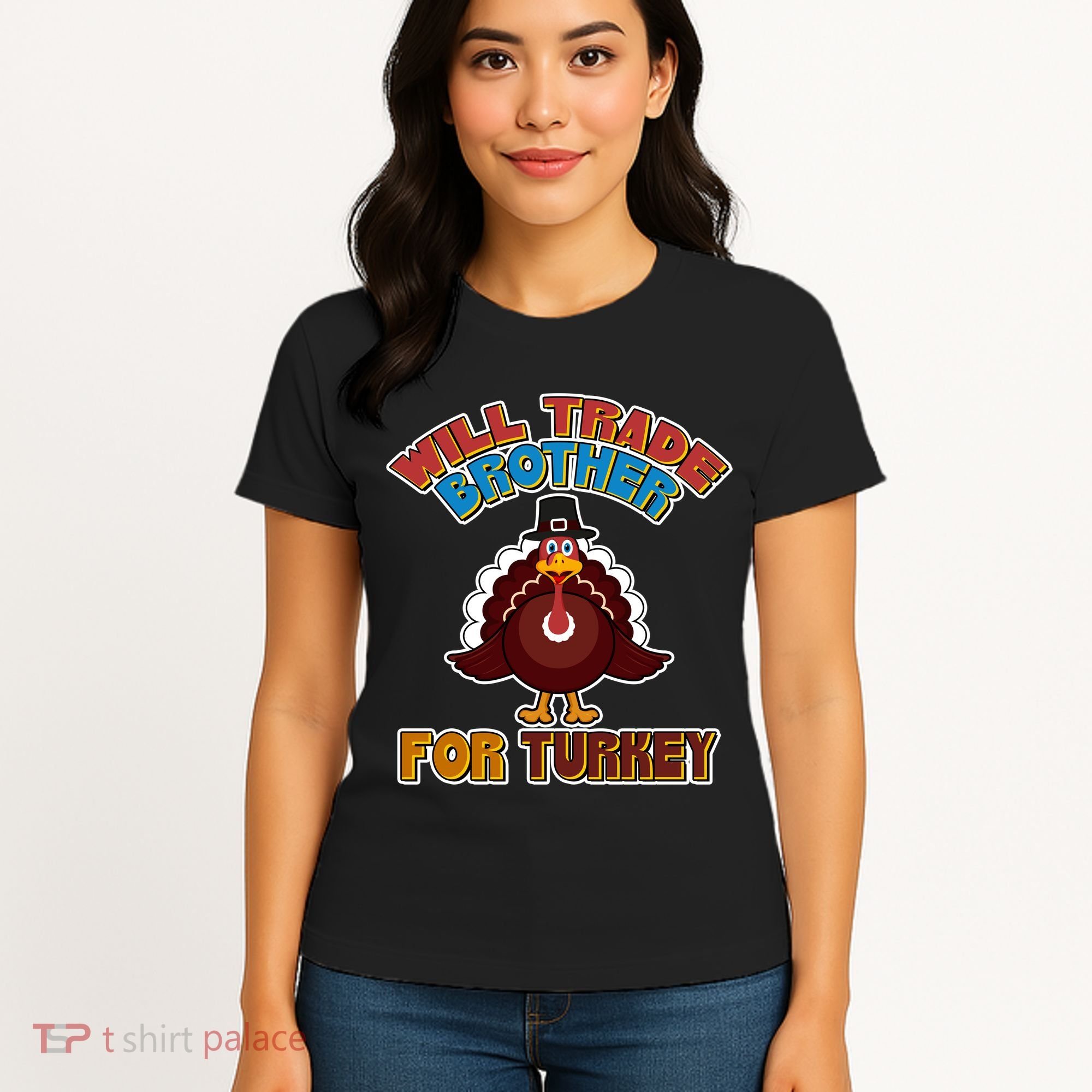 Thanksgiving Will Trade Brother For Turkey Women's T-Shirt