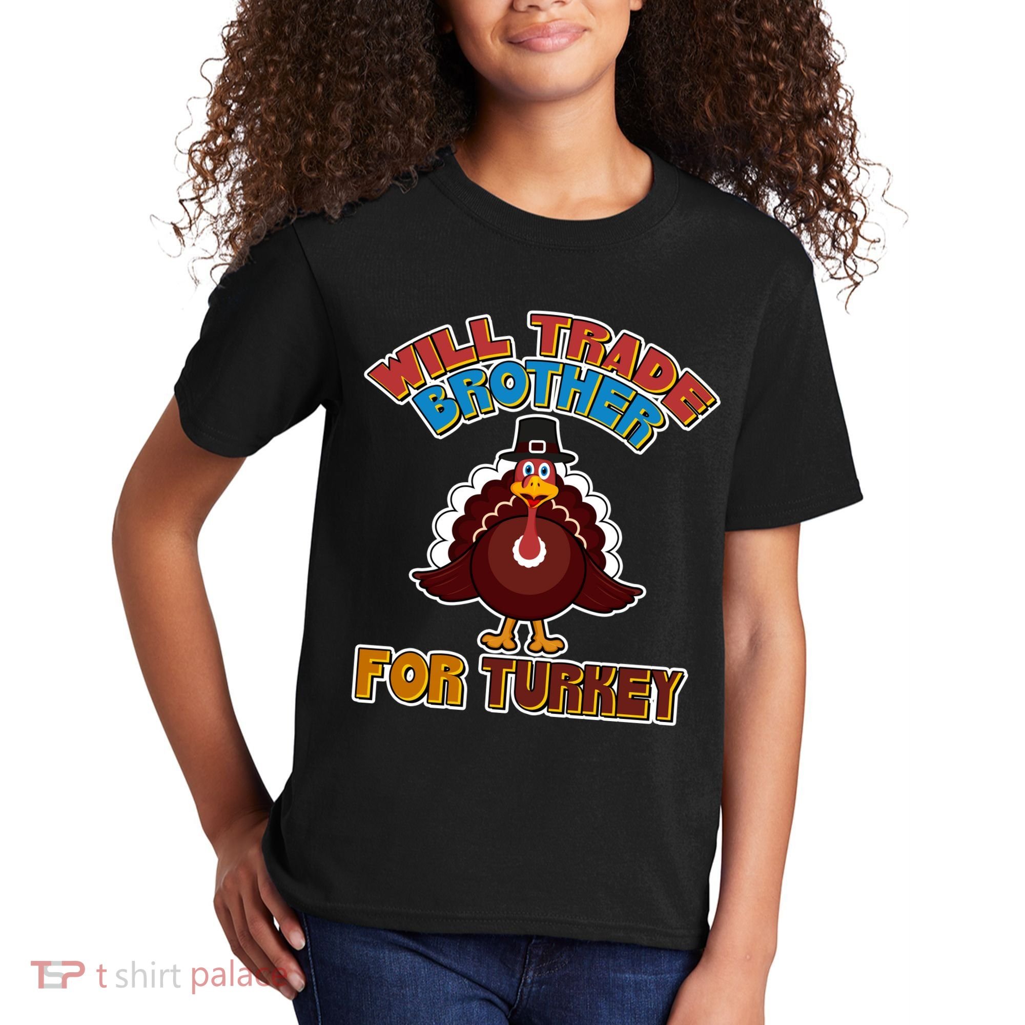 Thanksgiving Will Trade Brother For Turkey Kids T-Shirt