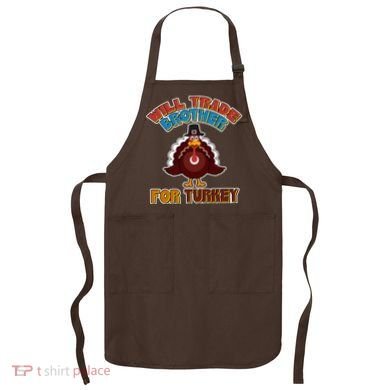 Thanksgiving Will Trade Brother For Turkey Apron