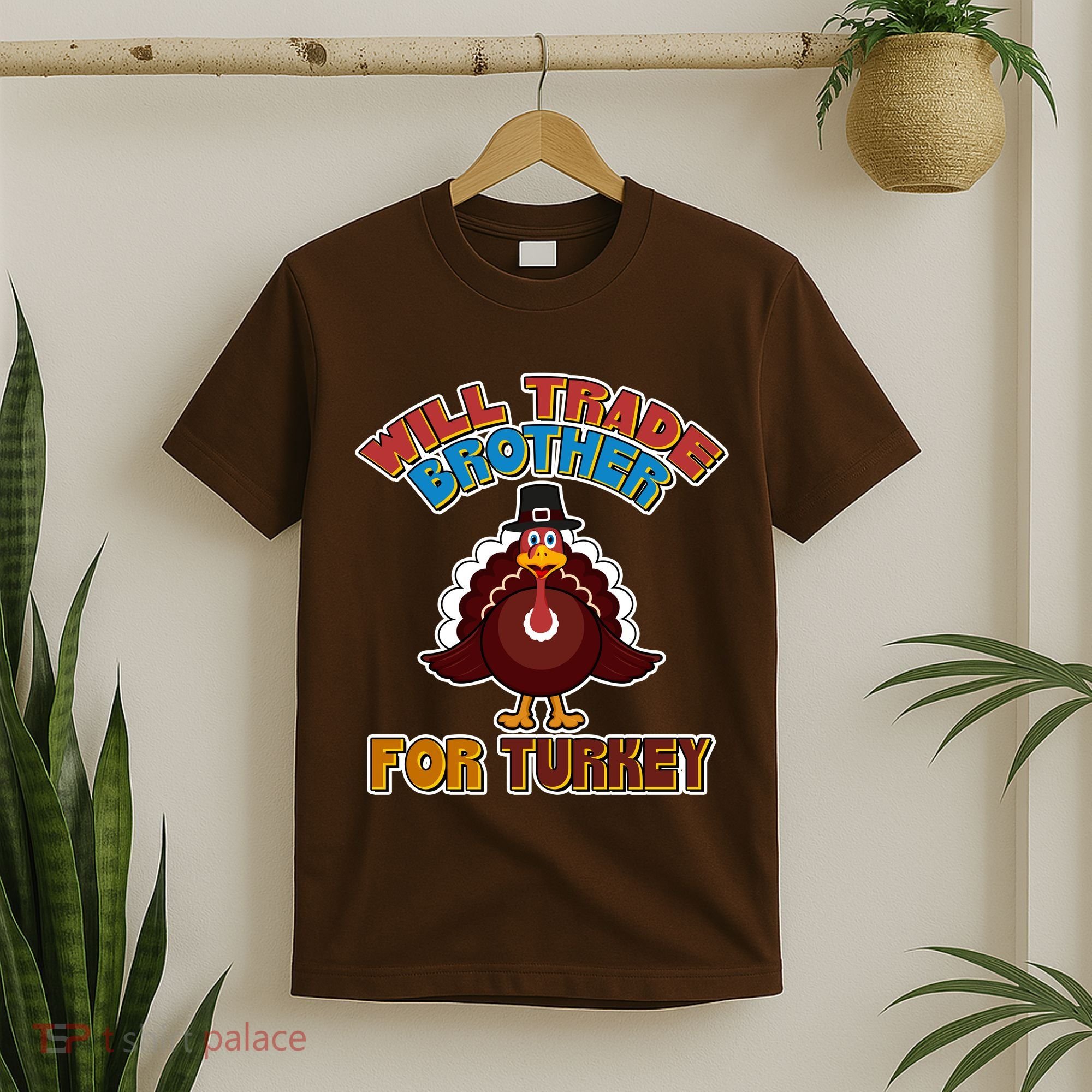 Thanksgiving Will Trade Brother For Turkey T-Shirt