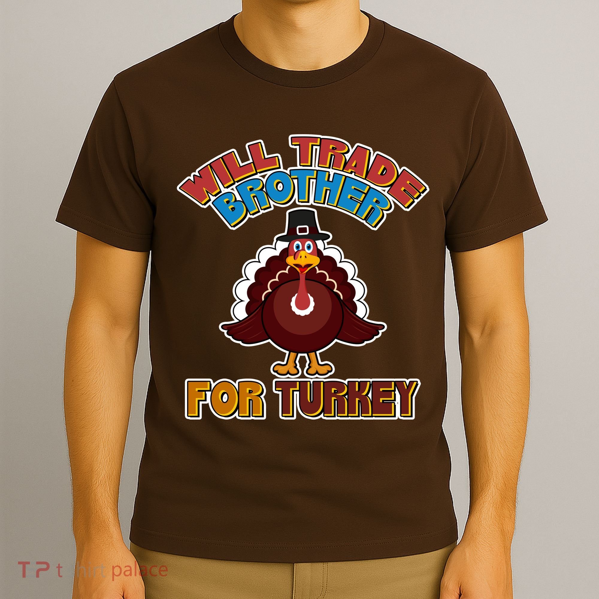 Thanksgiving Will Trade Brother For Turkey T-Shirt
