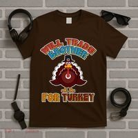Thanksgiving Will Trade Brother For Turkey T-Shirt thumb 5