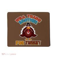 Thanksgiving Will Trade Brother For Turkey Mousepad thumb 0