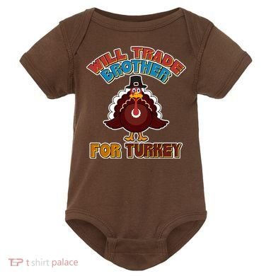 Thanksgiving Will Trade Brother For Turkey Baby Bodysuit