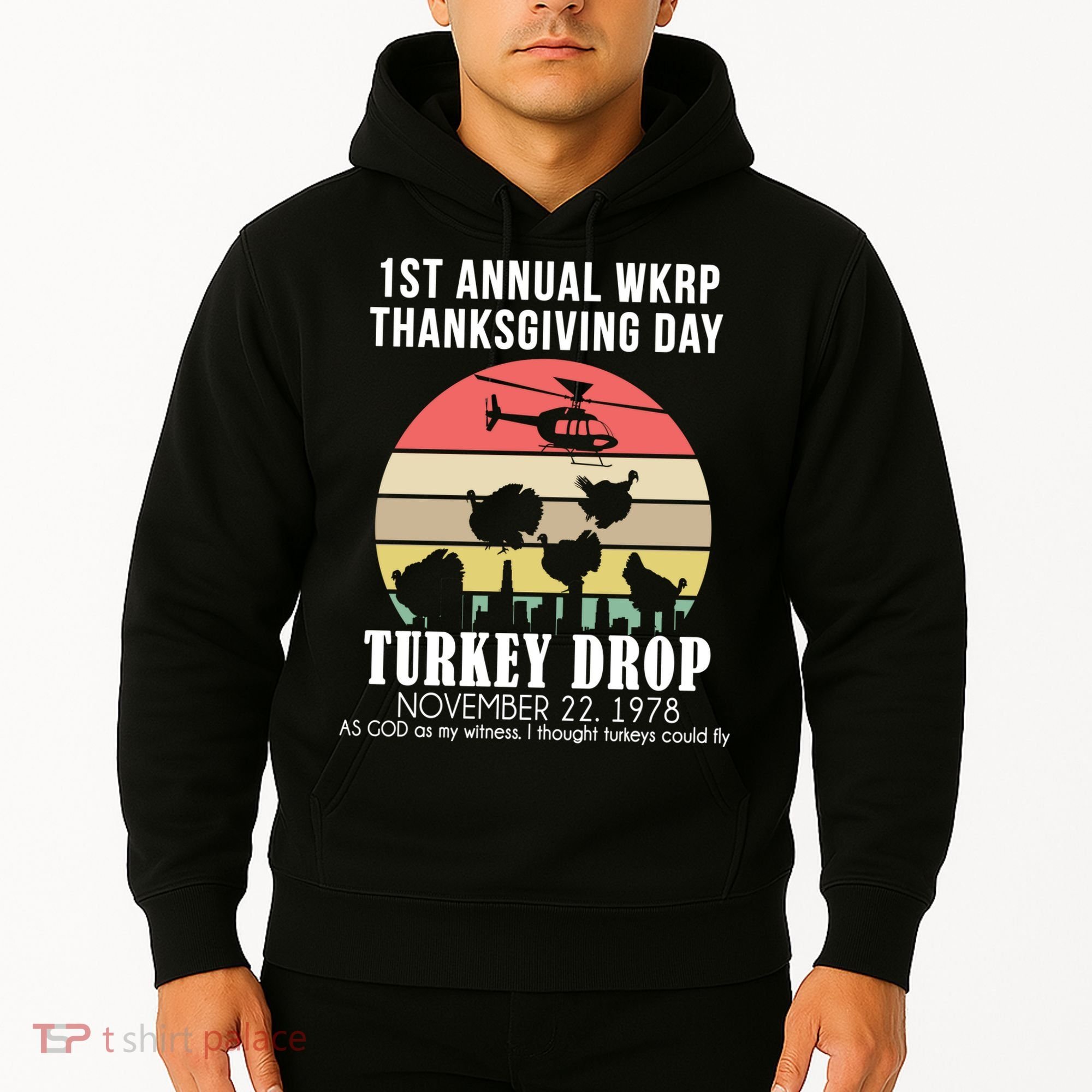 Thanksgiving WKRP Turkey's Drop Hoodie