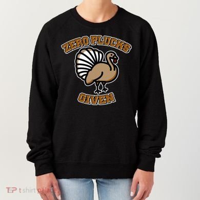 Thanksgiving Zero Plucks Given Turkey Women's Sweatshirt
