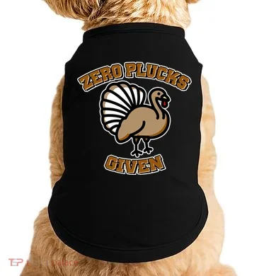 Thanksgiving Zero Plucks Given Turkey Doggie Tank
