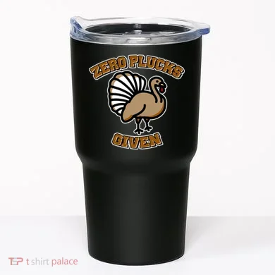 Thanksgiving Zero Plucks Given Turkey Tumbler